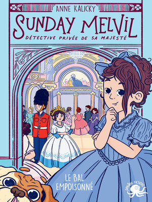 cover image of Sunday Melvil, détective privée de Sa Majesté--Le Bal empoisonné – Lecture roman jeunesse histoire – Dès 8 ans